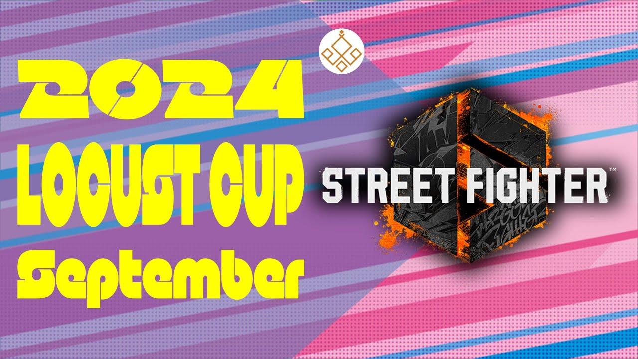 【Locust杯】 スト6 -9月期-【2024】