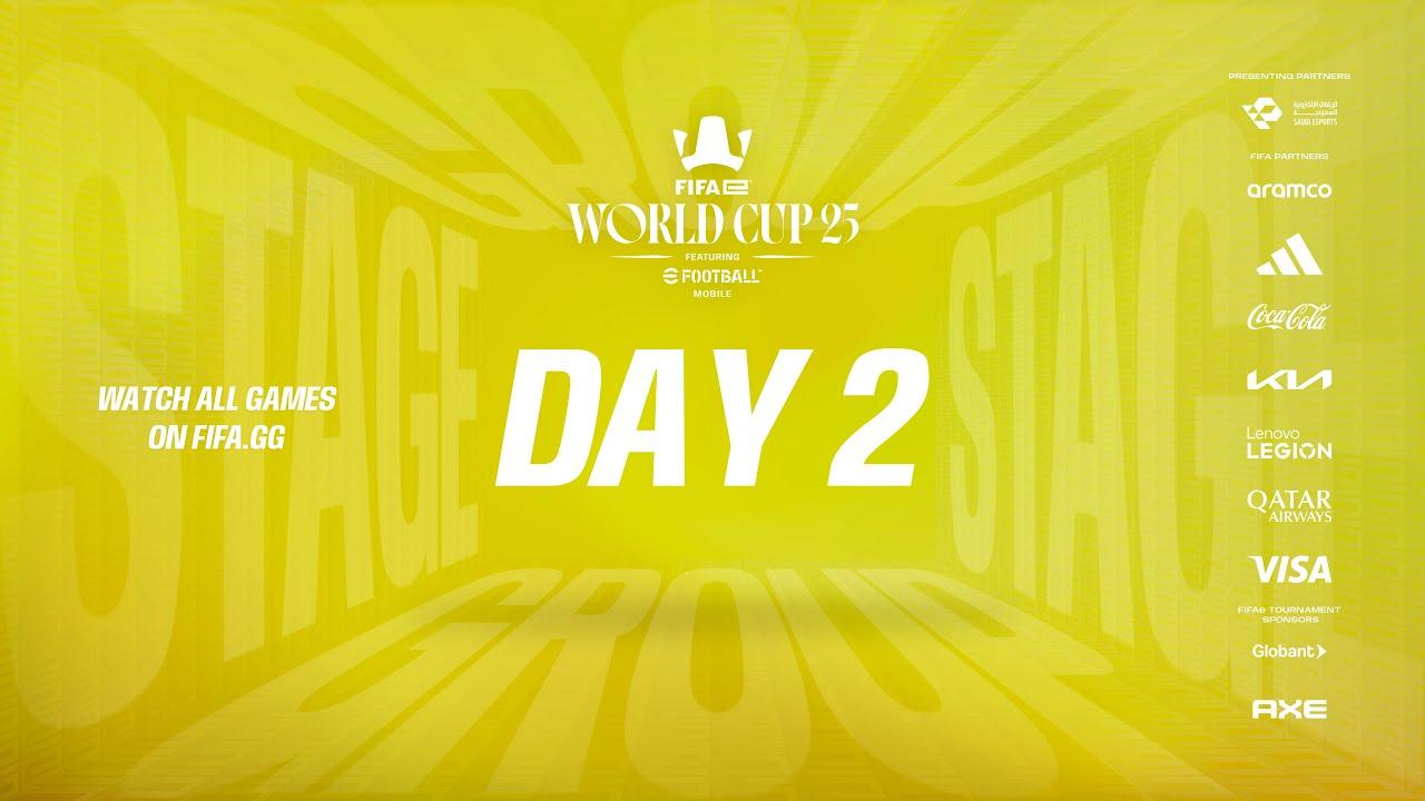 FIFAe World Cup 25™ ft. eFootball Mobile - Day 2 - GROUP STAGE