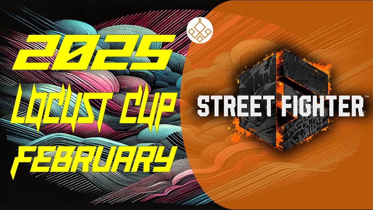 【Locust杯】 スト6 -2月期-【2025】