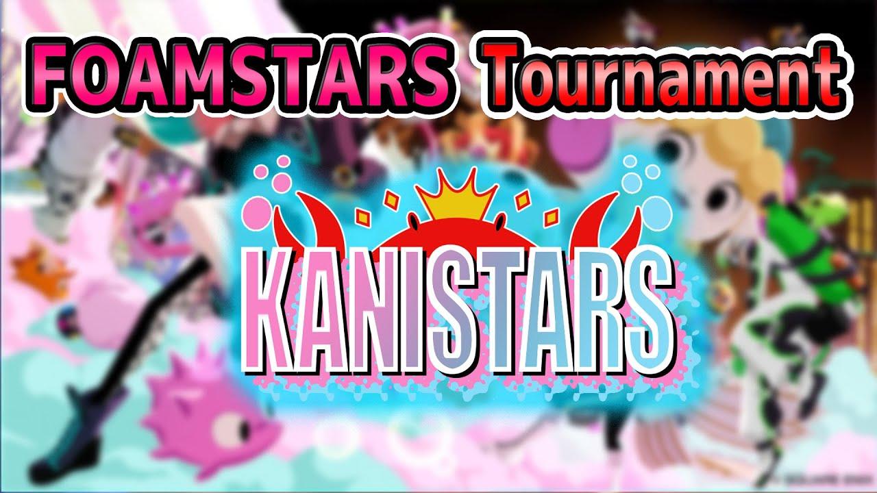 【FOAMSTARS 非公式大会】3/30  第8回KANISTARS 本配信【フォームスターズ】