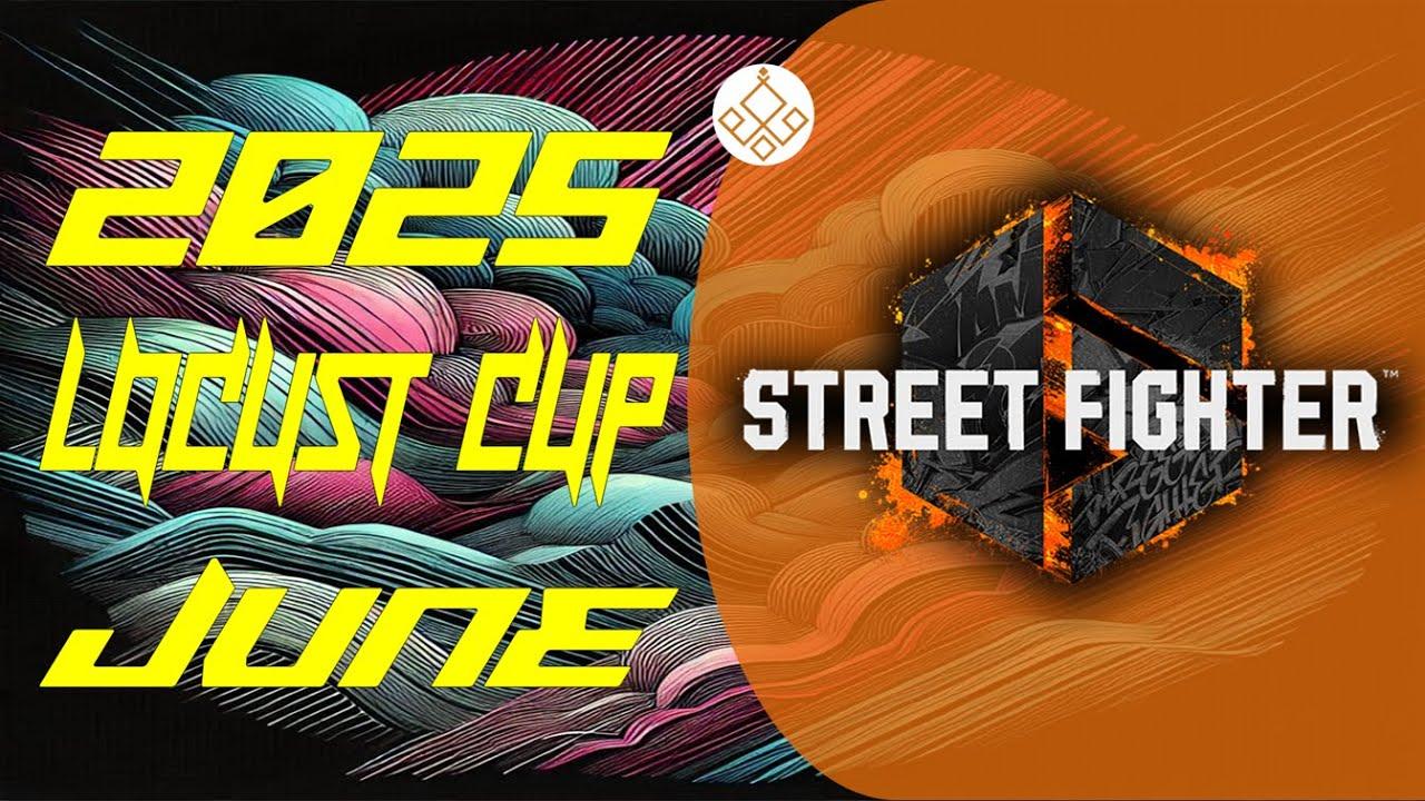 【Locust杯】 スト6 -6月期-【2025】
