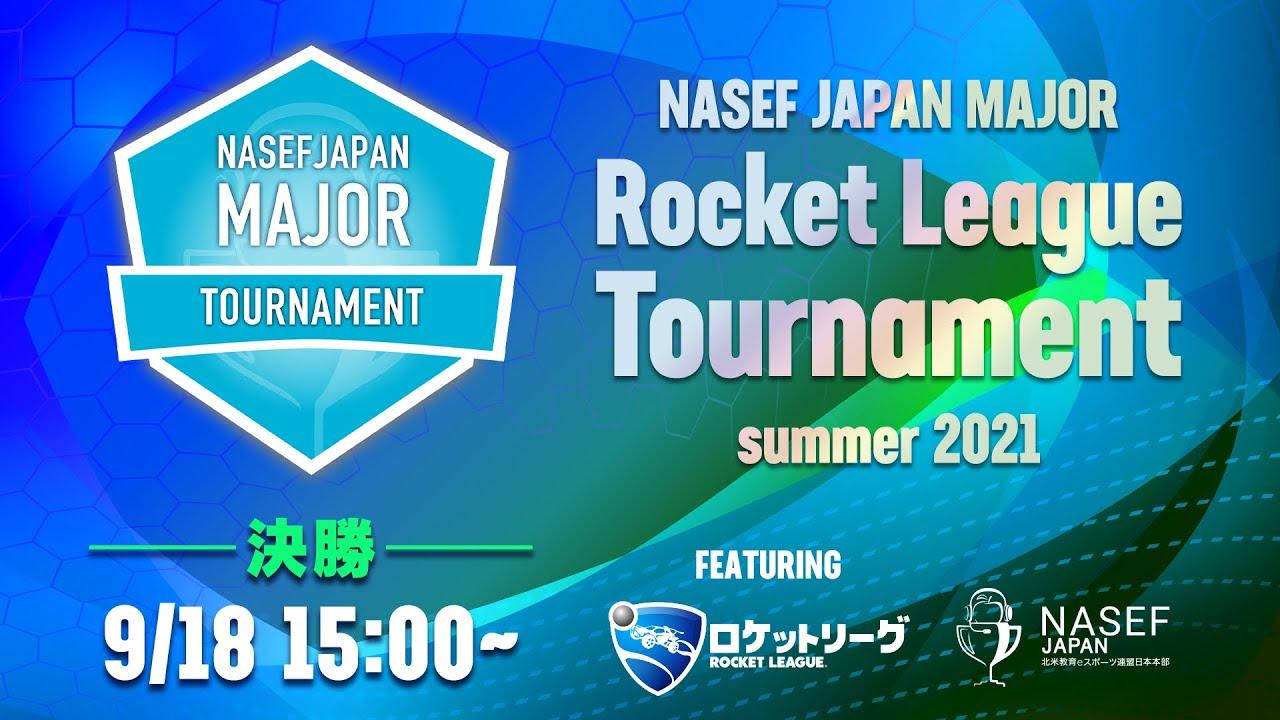 NASEF JAPAN MAJOR Rocket League Tournament Summer 2021