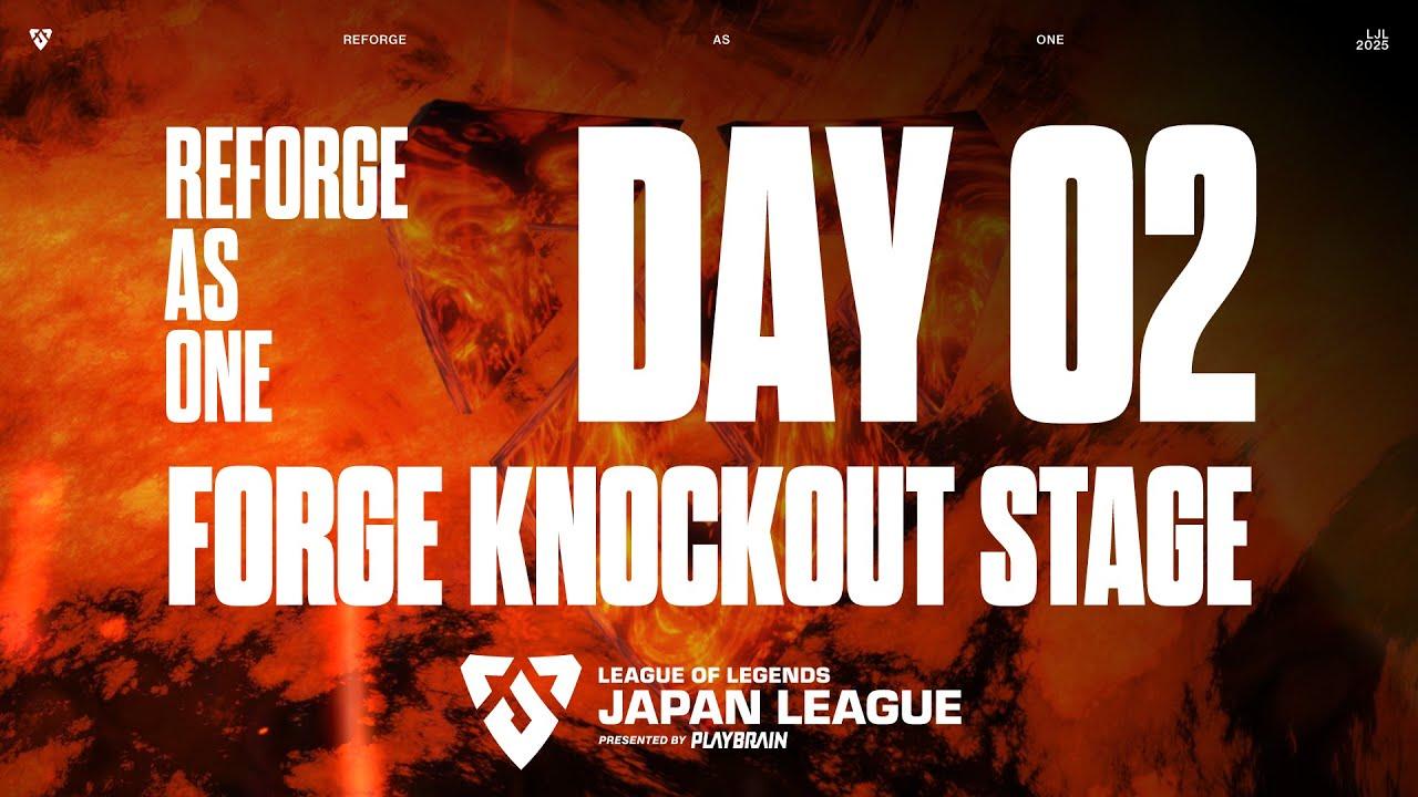 LJL 2025 FORGE KNOCKOUT STAGE Day 2
