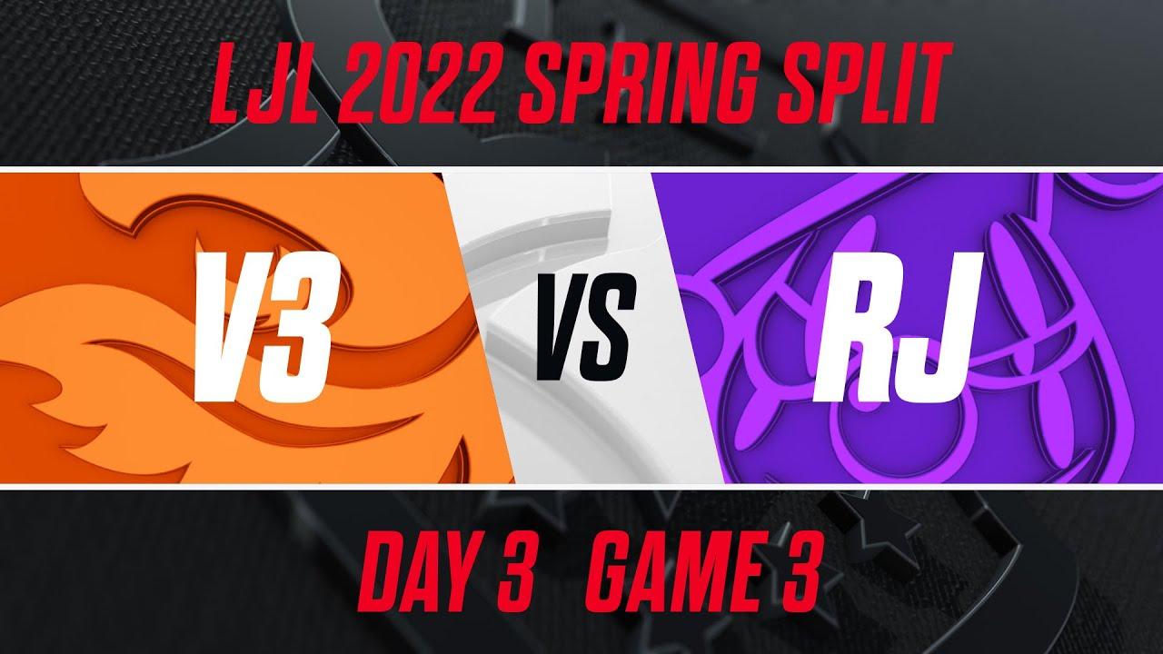 V3 vs RJ｜LJL 2022 Spring Split Day 3 Game 3
