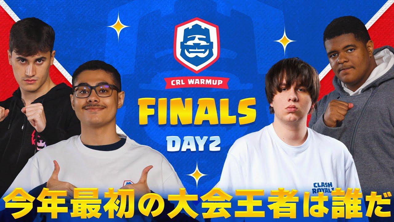 【クラロワ】賞金200万越え大会！CRLWarmup ファイナル DAY 2 [日本語]