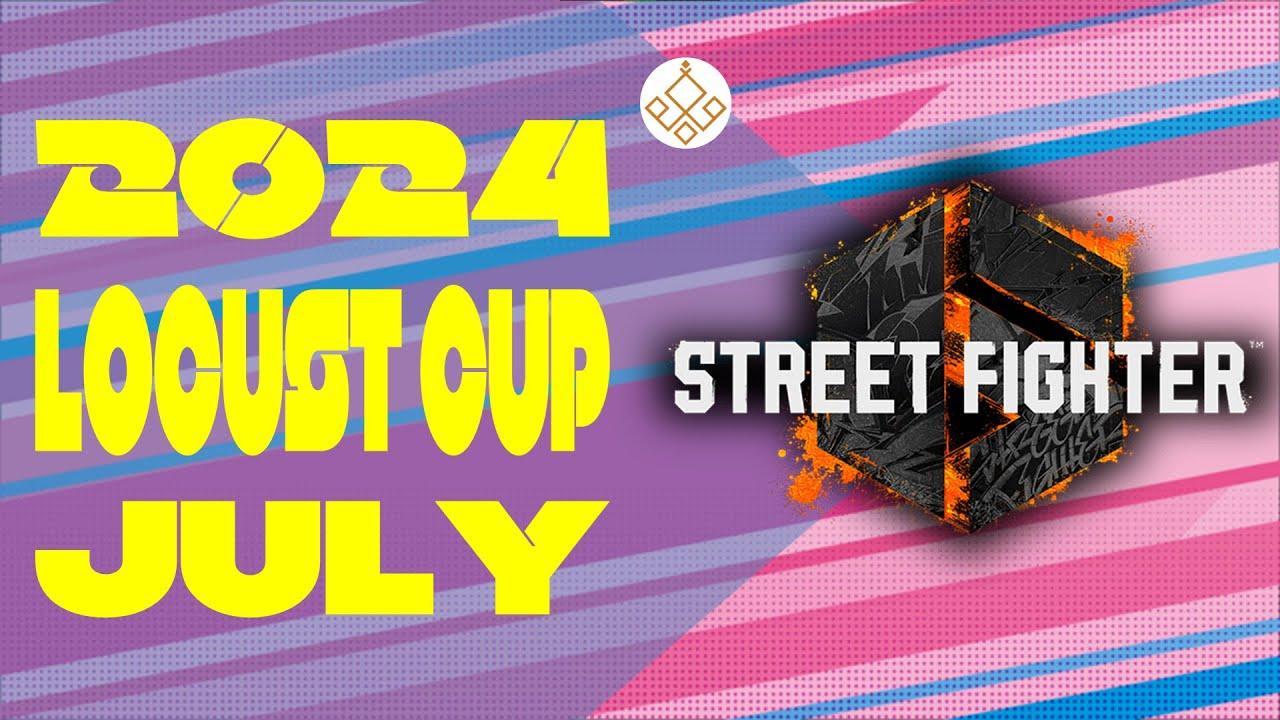 【Locust杯】 スト6 -7月期-【2024】