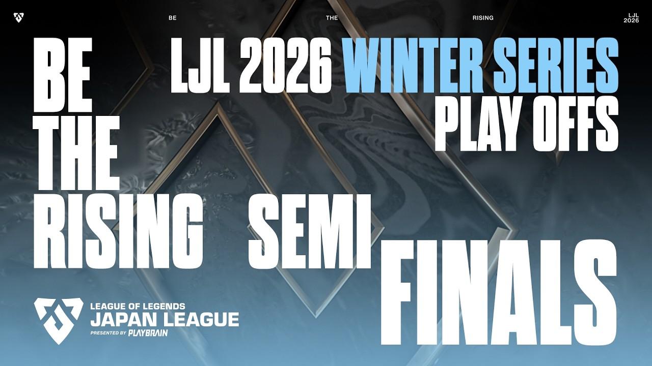 LJL 2026 WINTER SERIES PLAYOFFS SEMI FINALS