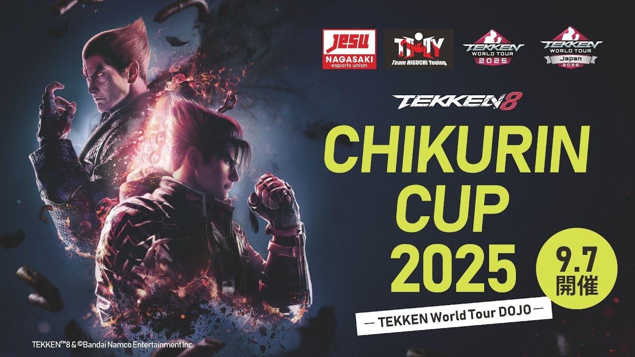 CHIKURIN CUP 2025　TEKKEN World Tour 2025