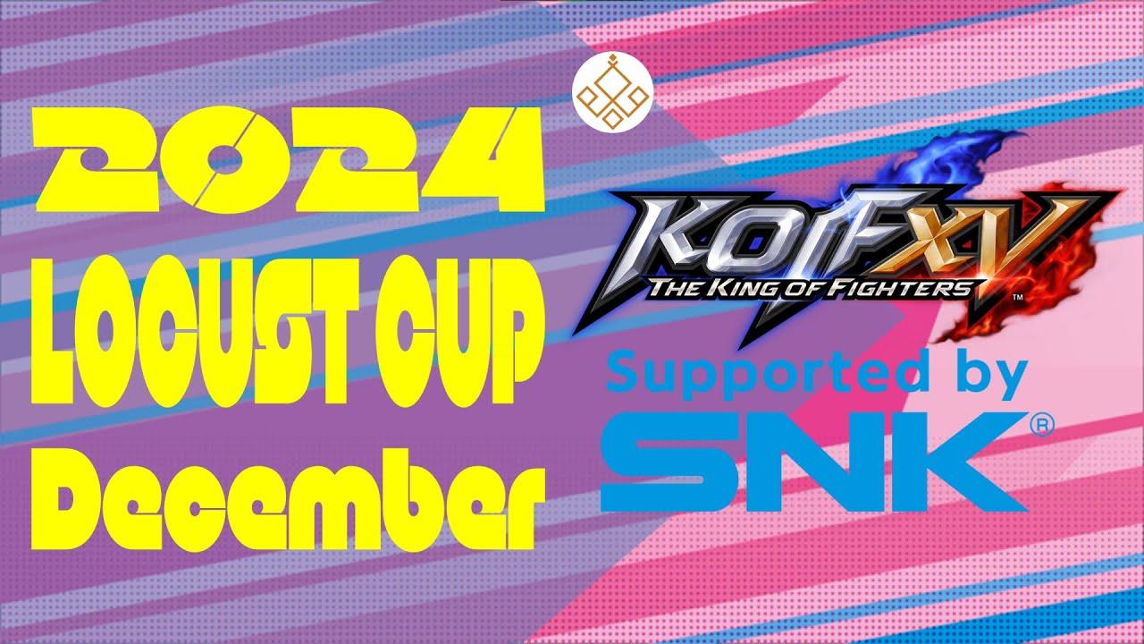 【Locust杯】 -KOF15 12月期-【2024】