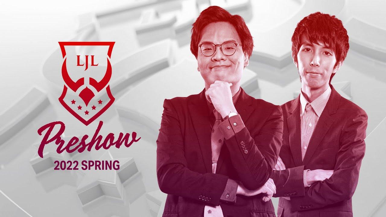 LJL 2022 Spring Split Preshow