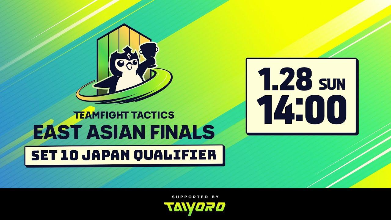 East Asian Finals Set 10 Japan Qualifier Supported by TAIYORO 決勝大会 │ チームファイト タクティクス