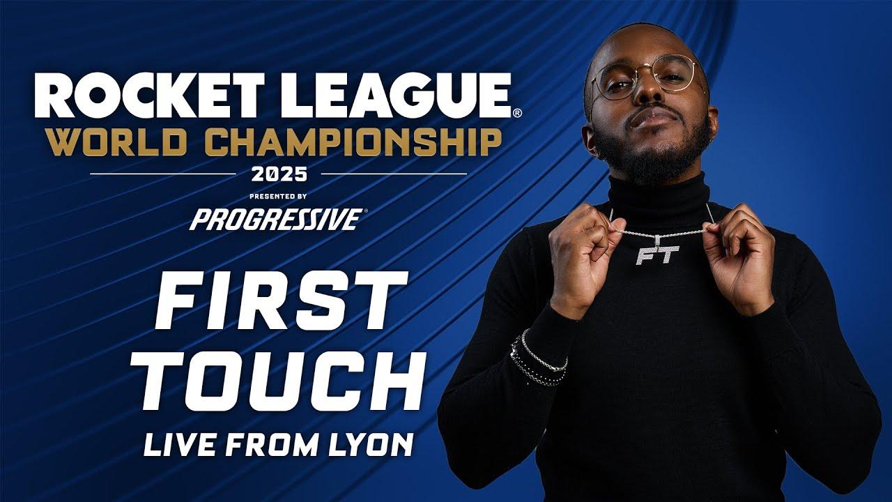 FIRST TOUCH LIVE FROM LYON | ROCKET LEAGUE WORLD CHAMPIONSHIP 2025