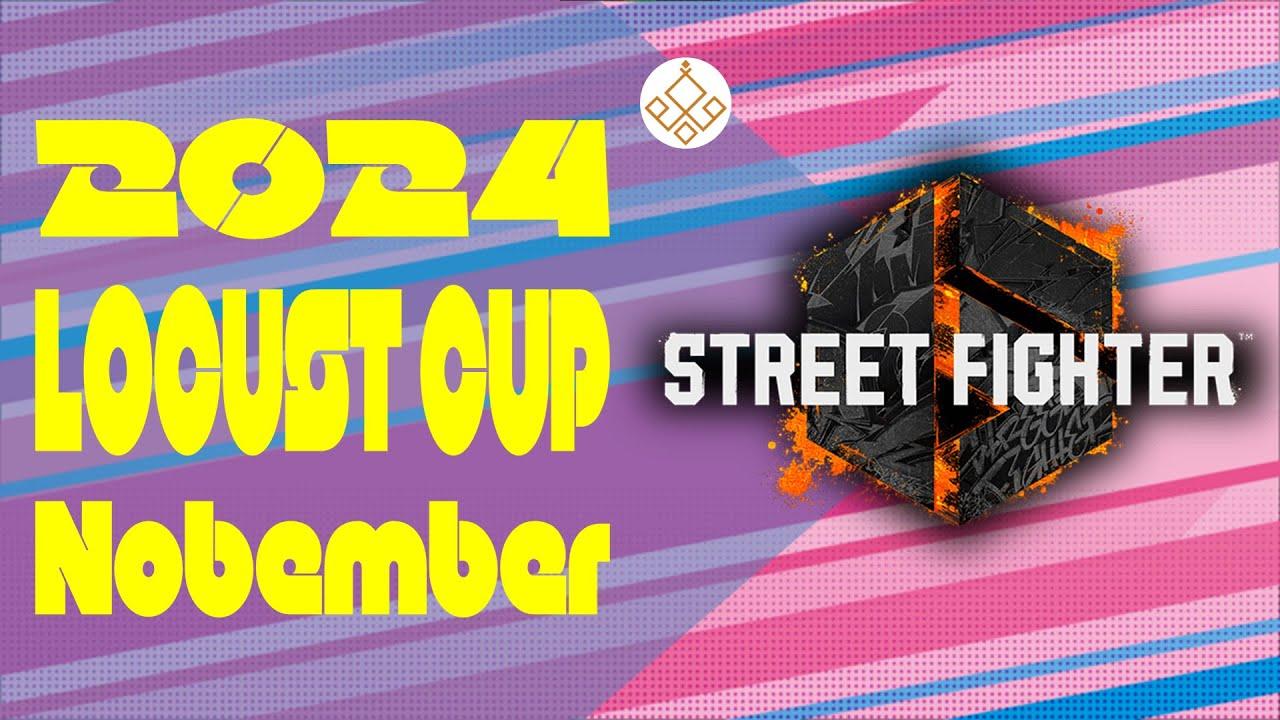 【Locust杯】 スト6 -11月期-【2024】