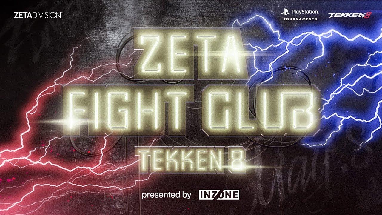 ZETA FIGHT CLUB TEKKEN 8 #1 presented by INZONE