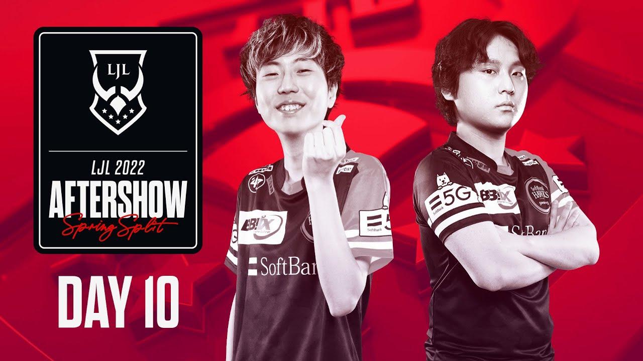 LJL 2022 Spring Split Day 10 Aftershow