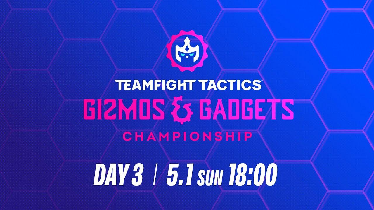 TFT: Gizmos & Gadgets Championship Day 3 │ チームファイト タクティクス