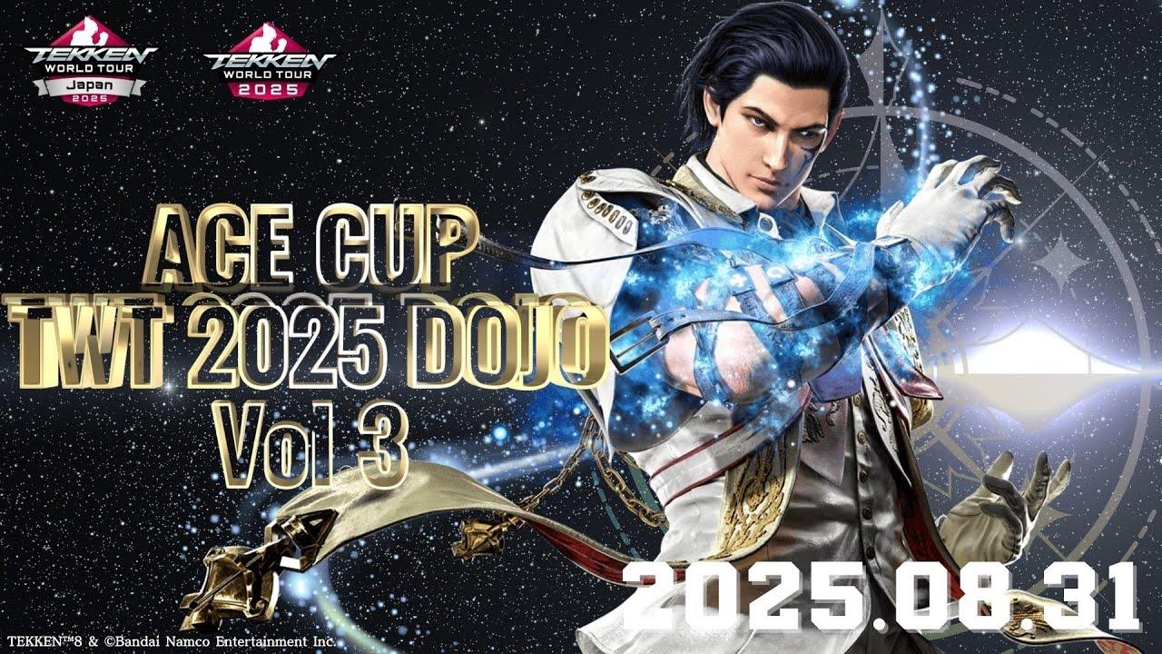 【鉄拳8】ACECUP TWT2025 DOJO vol.3 【トップ８】