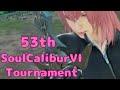53th ソウルキャリバーⅥ　ちゃ杯トーナメント　soulcaliburⅥ　tournament