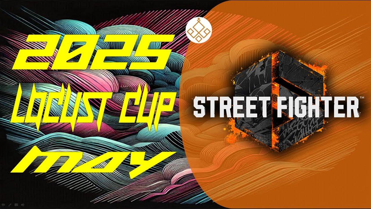【Locust杯】 スト6 -5月期-【2025】