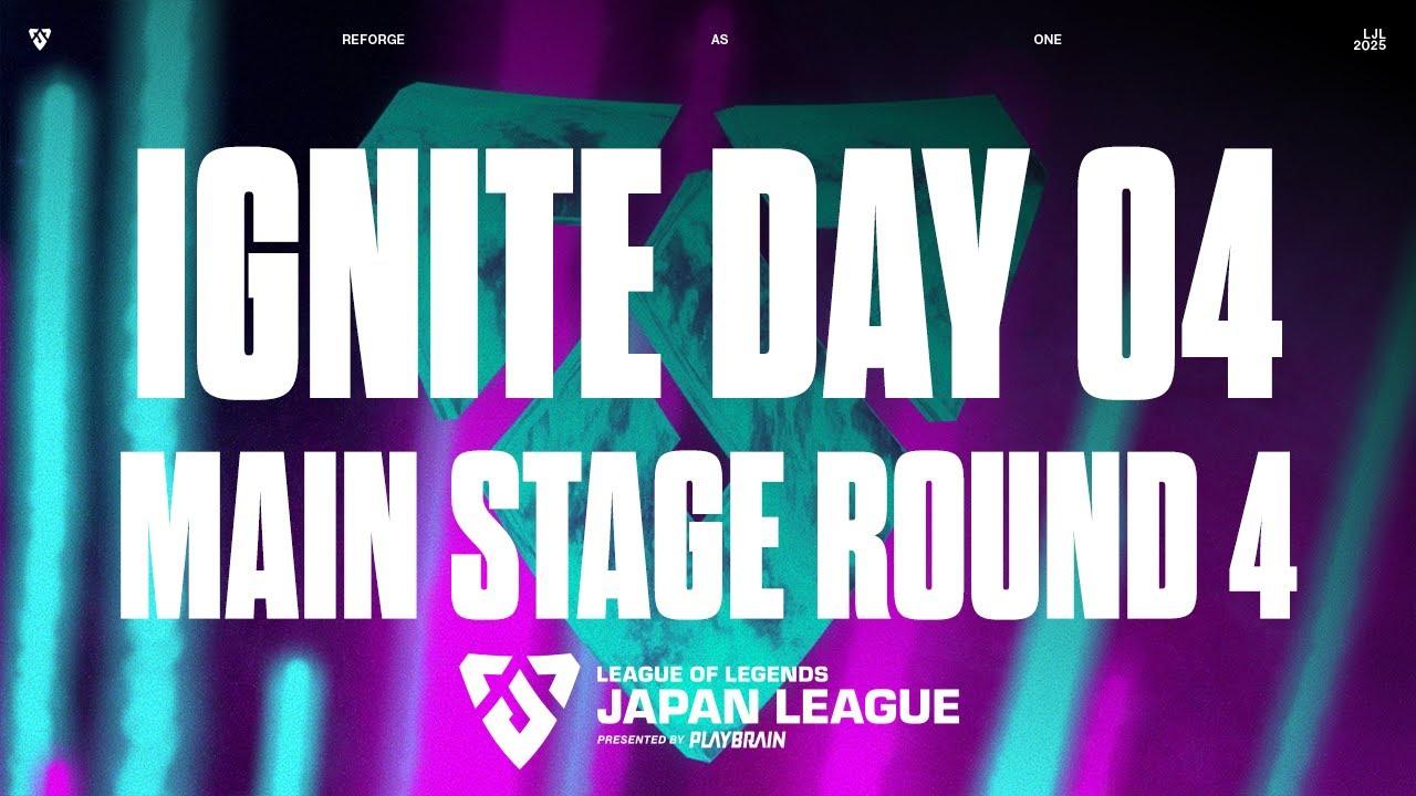 LJL 2025 IGNITE MAIN STAGE Day 4 - Round 4