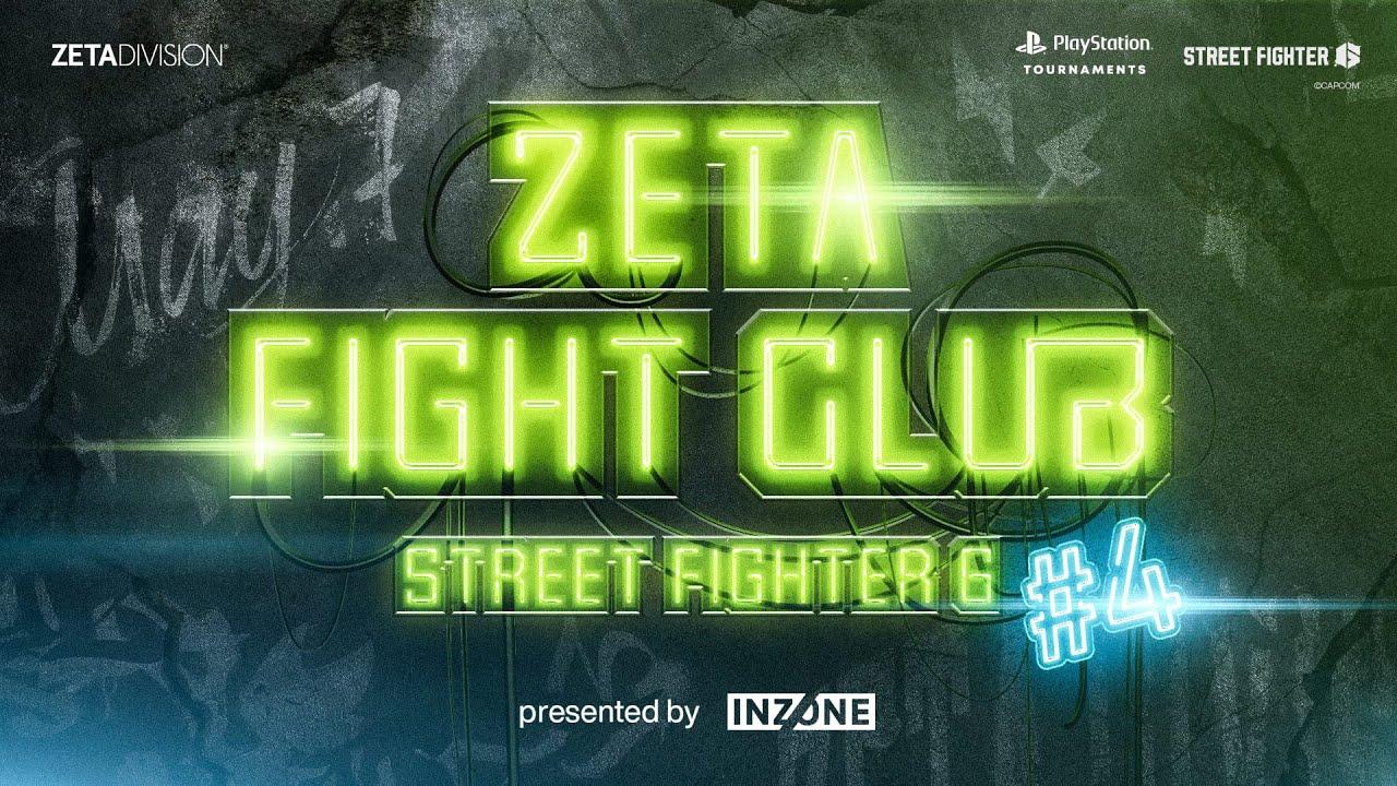 ZETA FIGHT CLUB STREET FIGHTER 6 #4 presented by INZONE