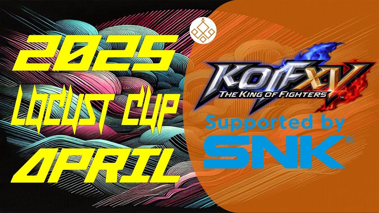 【Locust杯】 -KOF15 04月期-【2025】