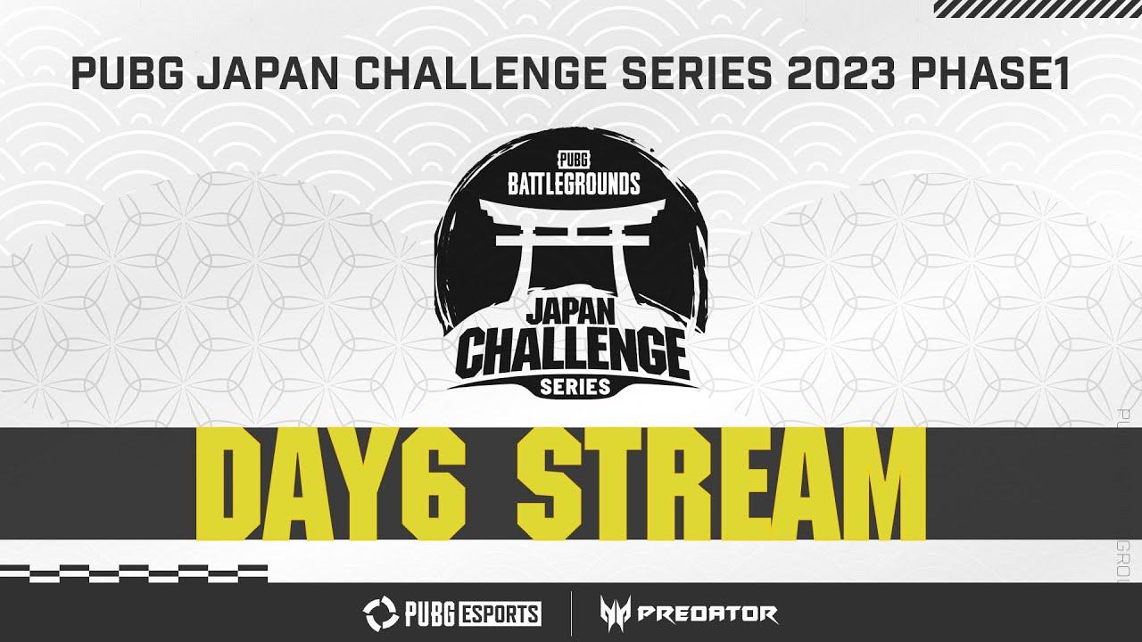 PUBG JAPAN CHALLENGE SERIES 2023 Phase1 Week3 Day6