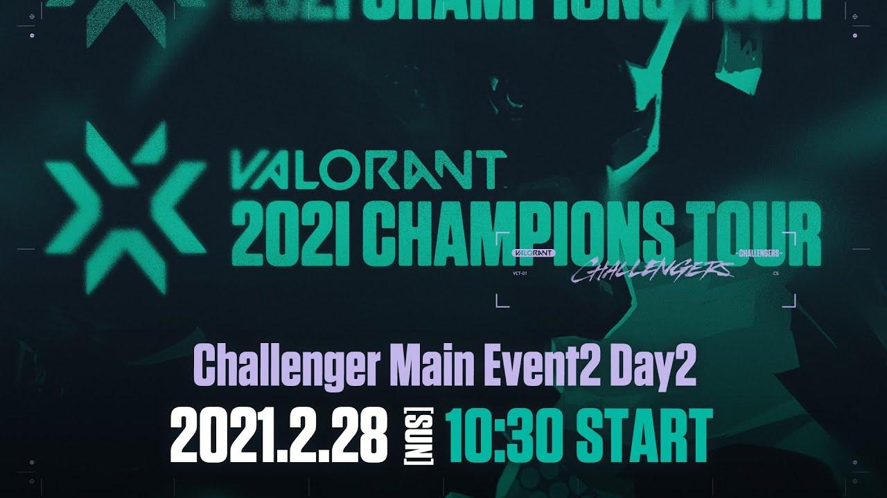 VALORANT Champions Tour /// WEEK2 Challenger Main Event Day2