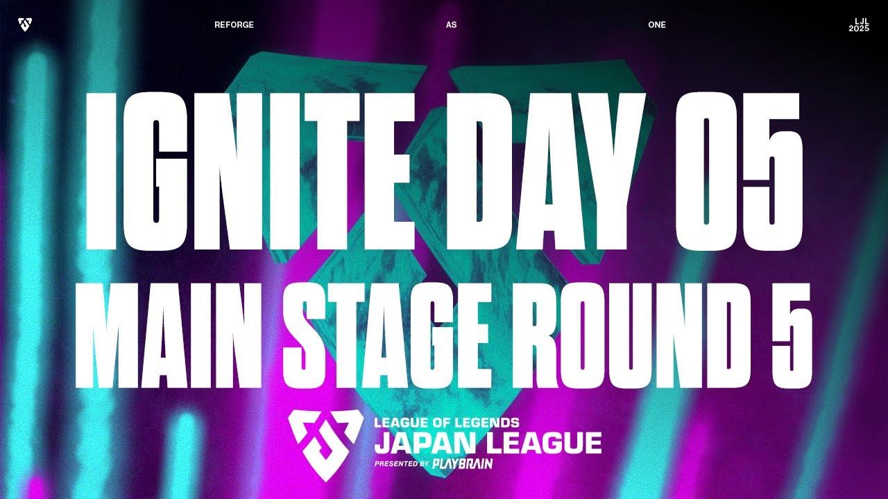 LJL 2025 IGNITE MAIN STAGE Day 5 - Round 5