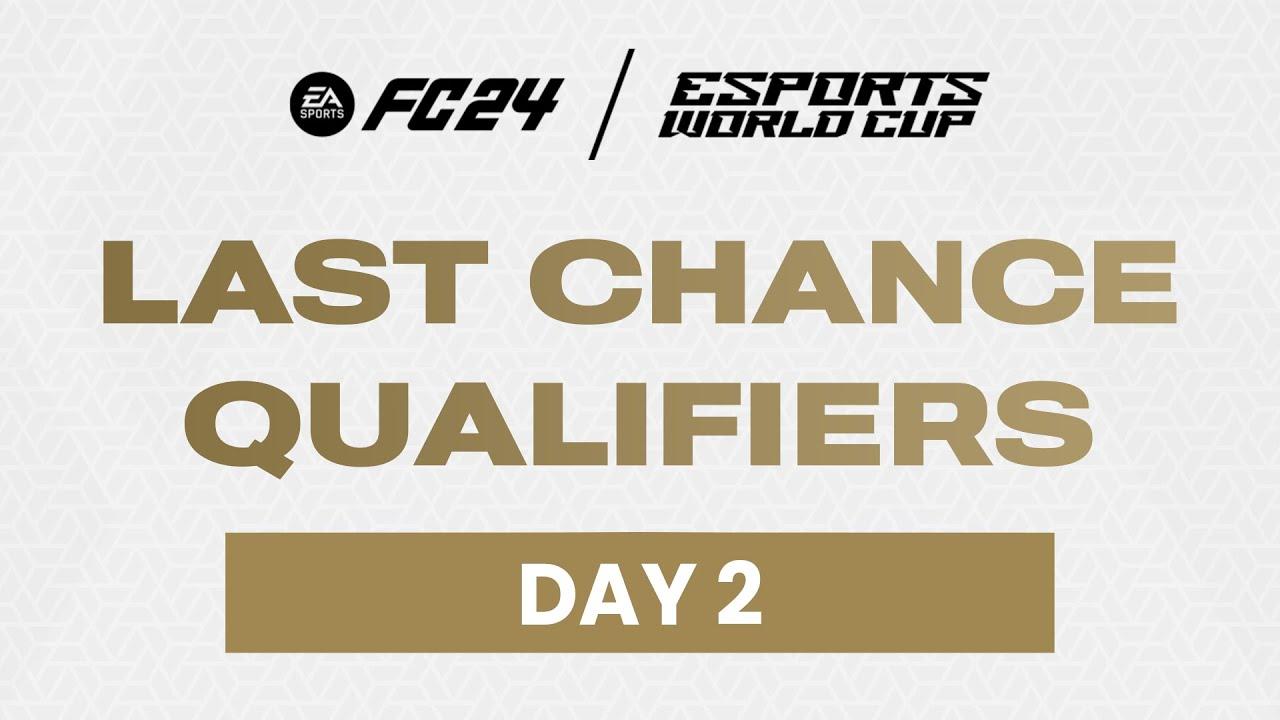 EA FC 24 - Last Chance Qualifier Day 2 | Esports World Cup 2024