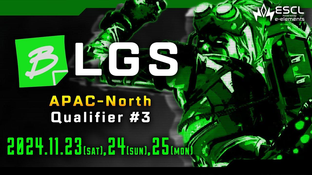 BLGS：APAC-North Qualifier #3 Day1