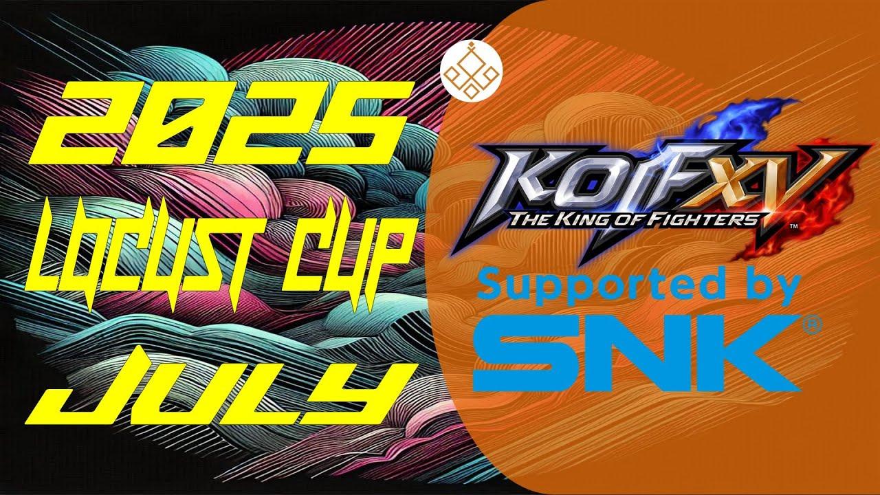 【Locust杯】 -KOF15 07月期-【2025】