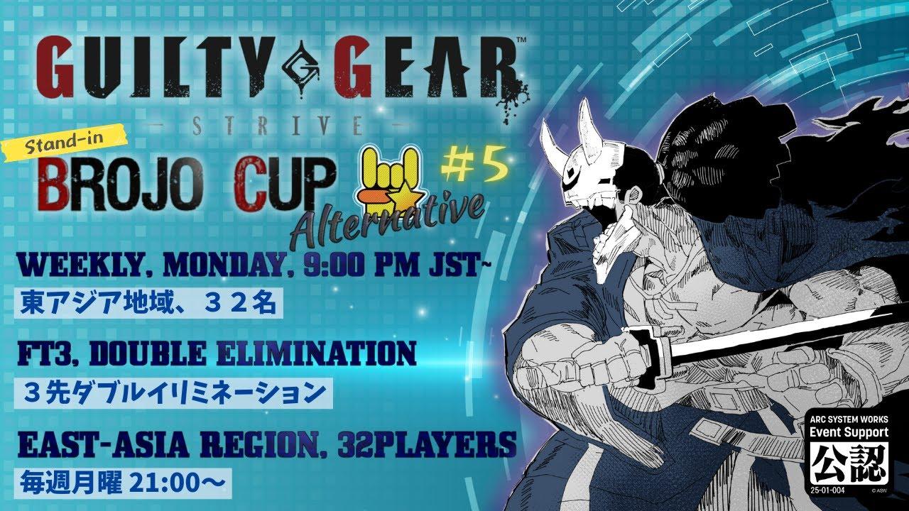 Brojo Cup Alternative #5 Guilty Gear STRIVE ギルティギアオンライントーナメント