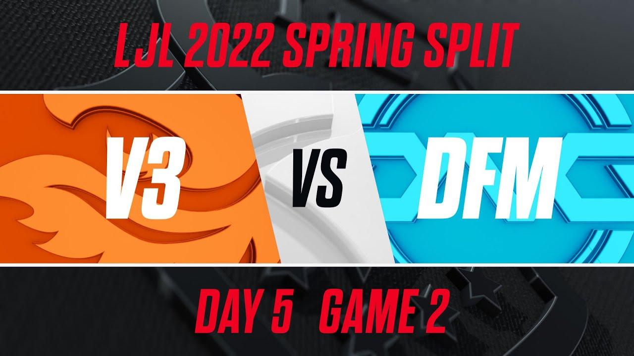 V3 vs DFM｜LJL 2022 Spring Split Day 5 Game 2