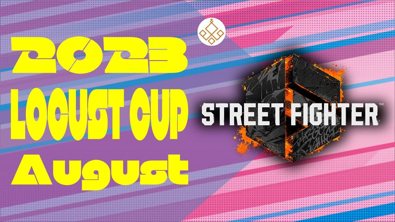 【Locust杯】 スト6 -8月期-【2023】