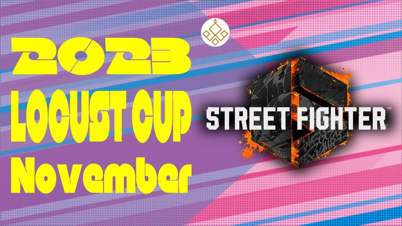 【Locust杯】 スト6 -11月期-【2023】