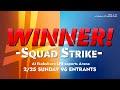 WINNER!  -SQUAD STRIKE- feat しゅーとん,KEN,ヤマナクション,Noi,Ly,HIKARU,tameigo,Tarakotori,Mao…and more!
