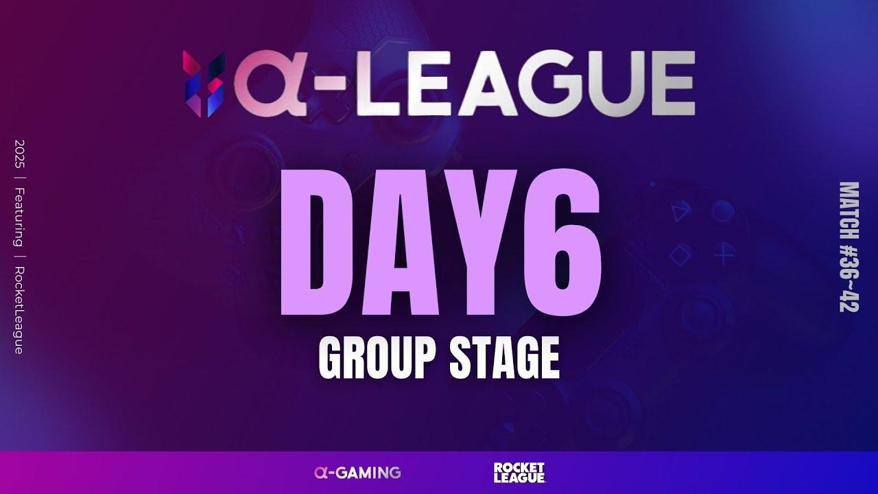 #ロケットリーグ α-LEAGUE 2025 DAY6 | GROUPSTAGE