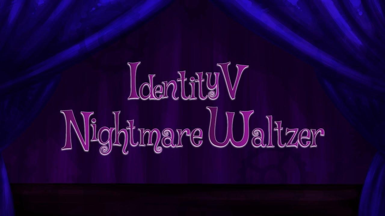 IdentityⅤ Nightmare Waltzer【第五人格】