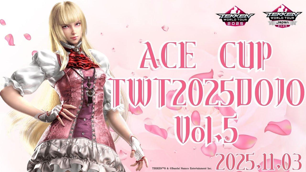 【鉄拳8】ACECUP TWT2025 DOJO vol.5【トップ８】