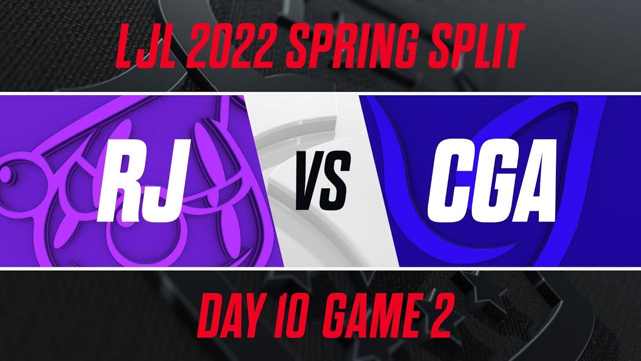 RJ vs CGA｜LJL 2022 Spring Split Day 10 Game 2