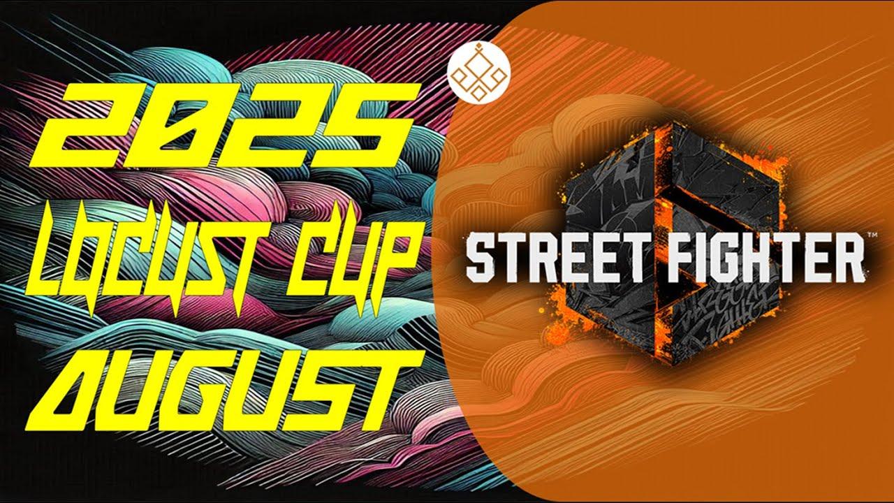 【Locust杯】 スト6 -8月期-【2025】