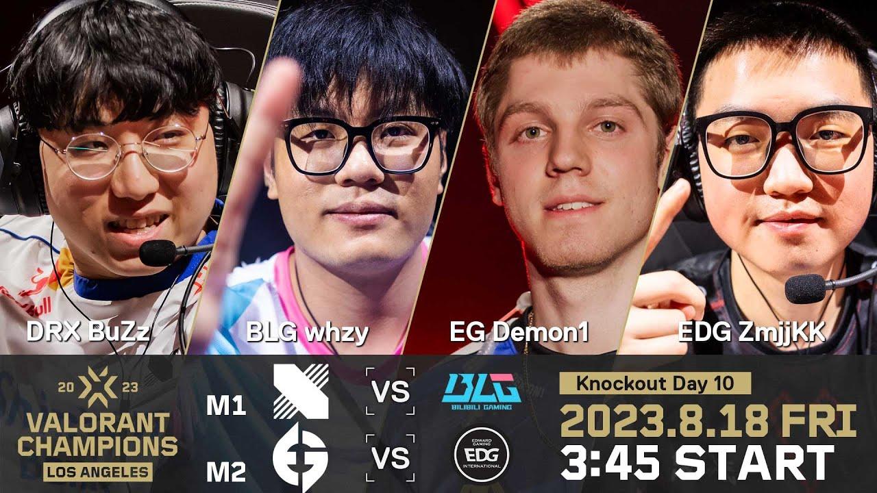DRX vs. BLG / EG vs. EDG — VALORANT Champions — Knockout Day 10