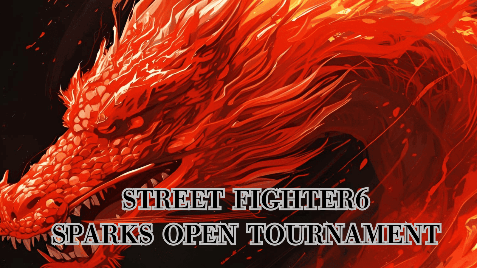 STREET FIGHTER6 SPARKS OPEN TOURNAMENT