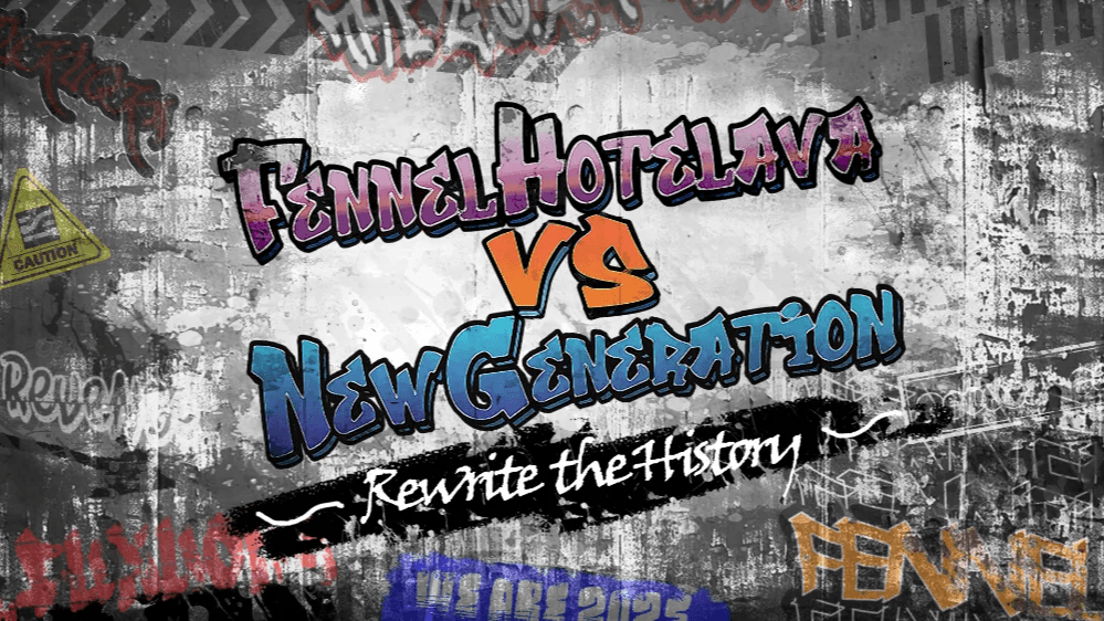 FENNEL HOTELAVA vs NEW GENERATION  ~Rewrite the History~ feature image