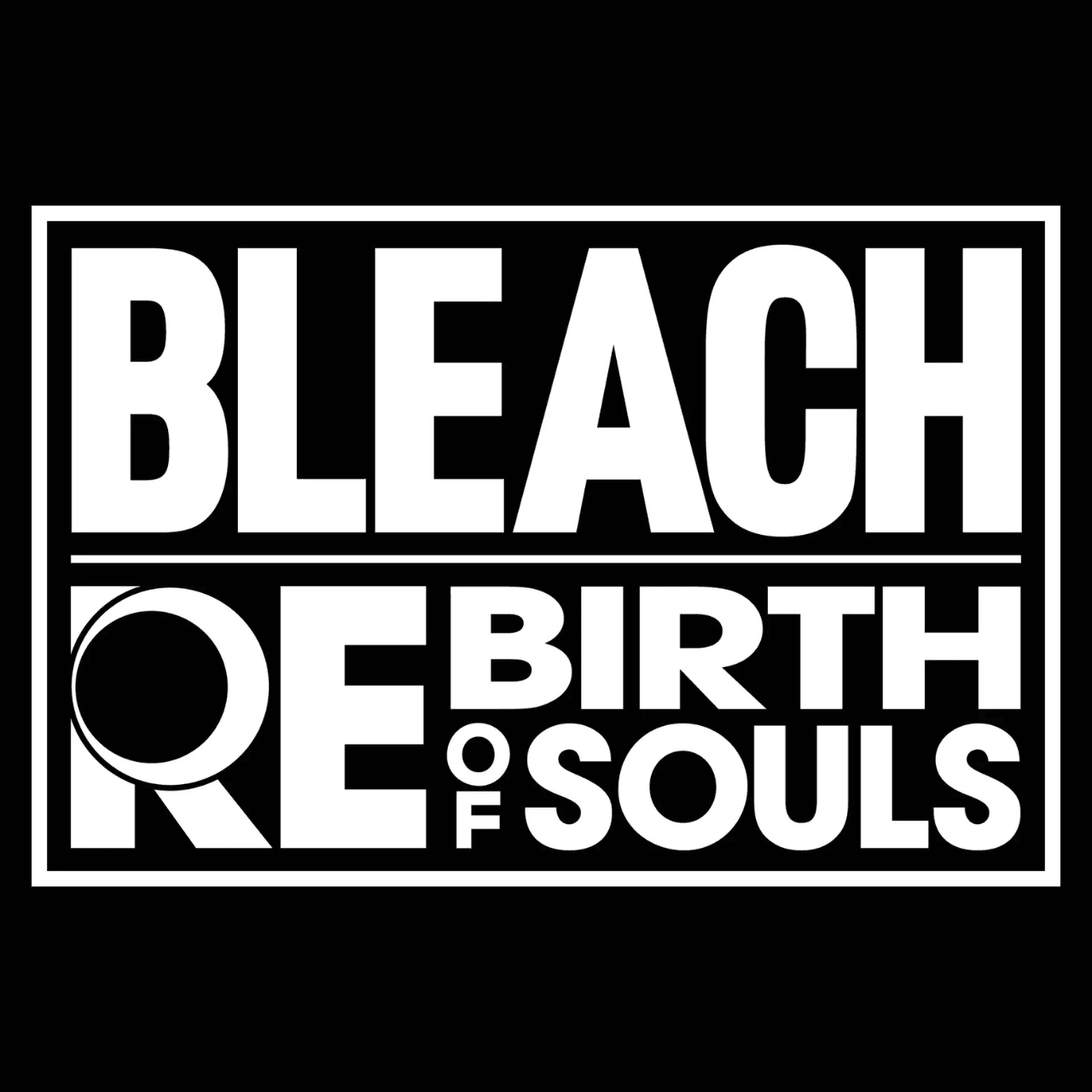 BLEACH Rebirth of Souls