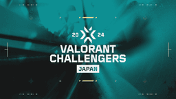 VALORANT Challengers Japan 2024 Split 1の見出し画像