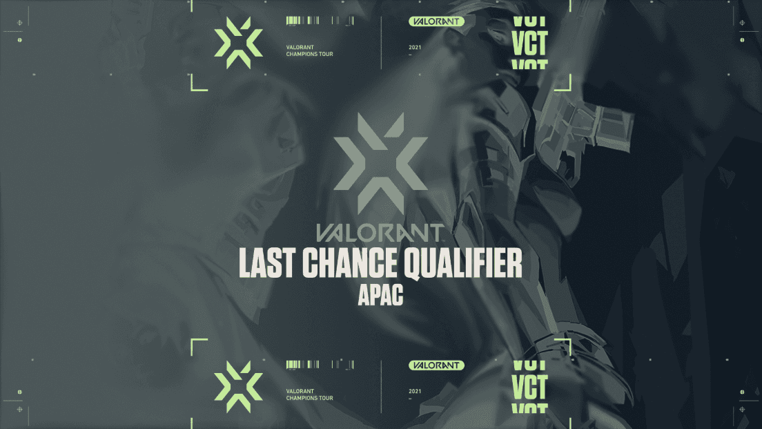 VALORANT Champions Tour - APAC Last Chance Qualifier 2021の見出し画像