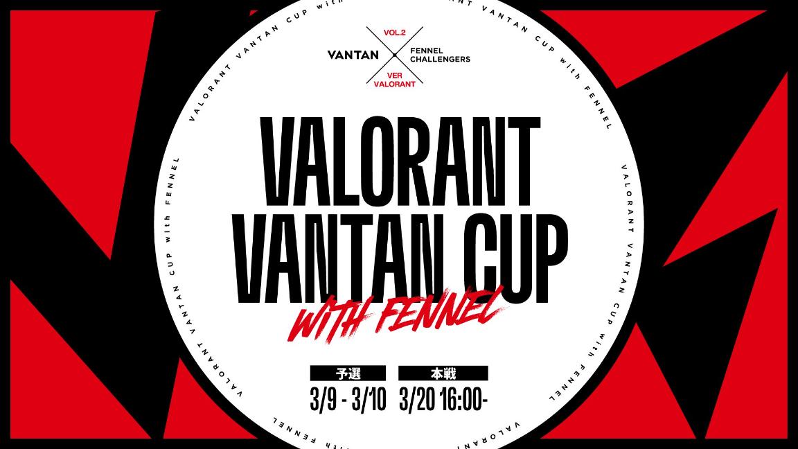 VALORANT VANTAN CUP with FENNELの見出し画像