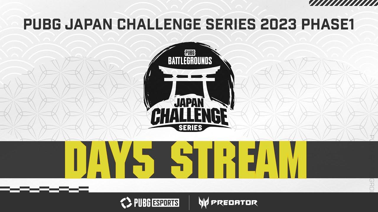 PUBG JAPAN CHALLENGE SERIES 2023 Phase1 Week3 Day5